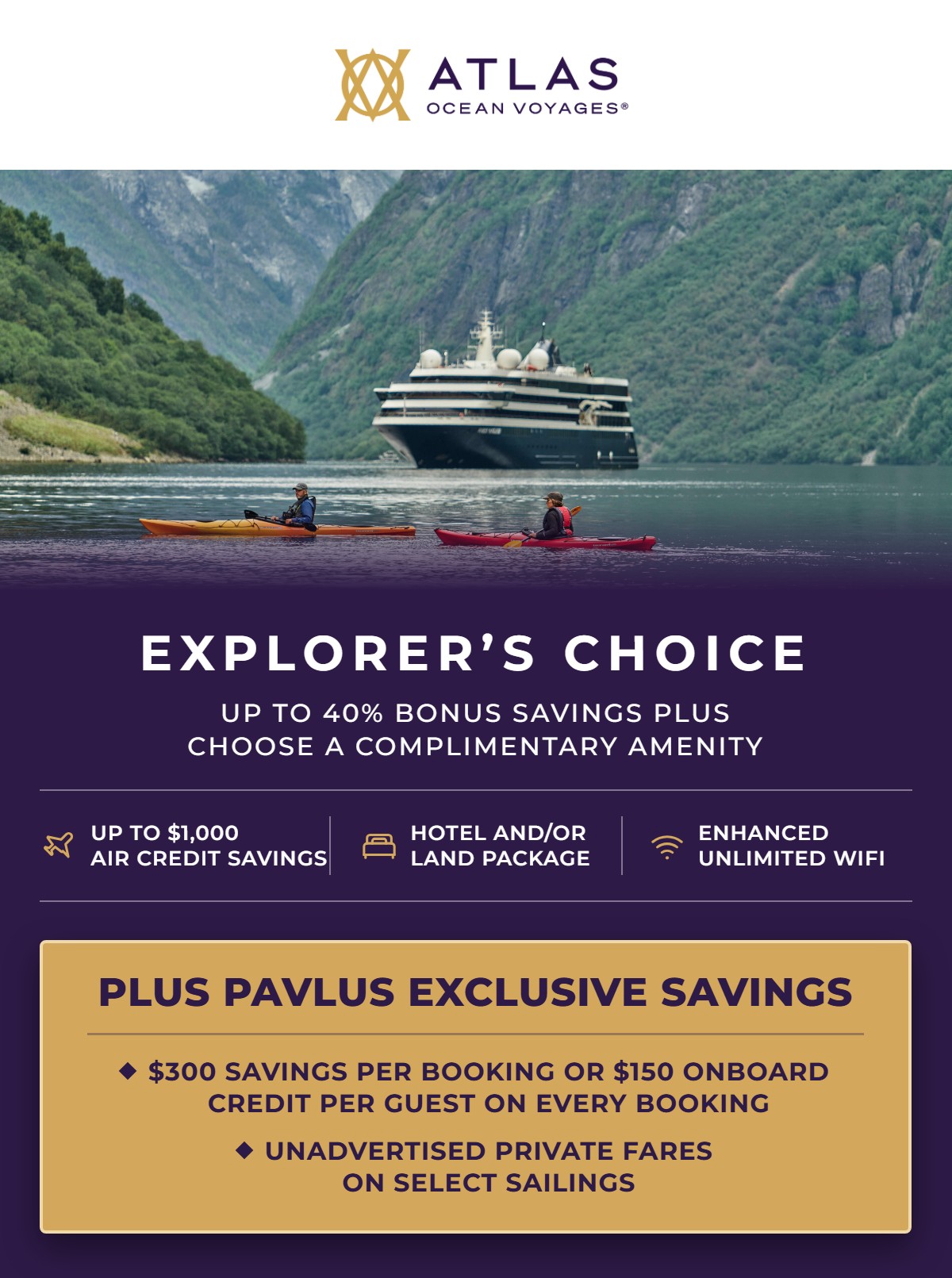 Atlas Ocean Voyages Explorer's Choice - up to 40% bonus savings plus a complimentary amenity on select expeditions.
