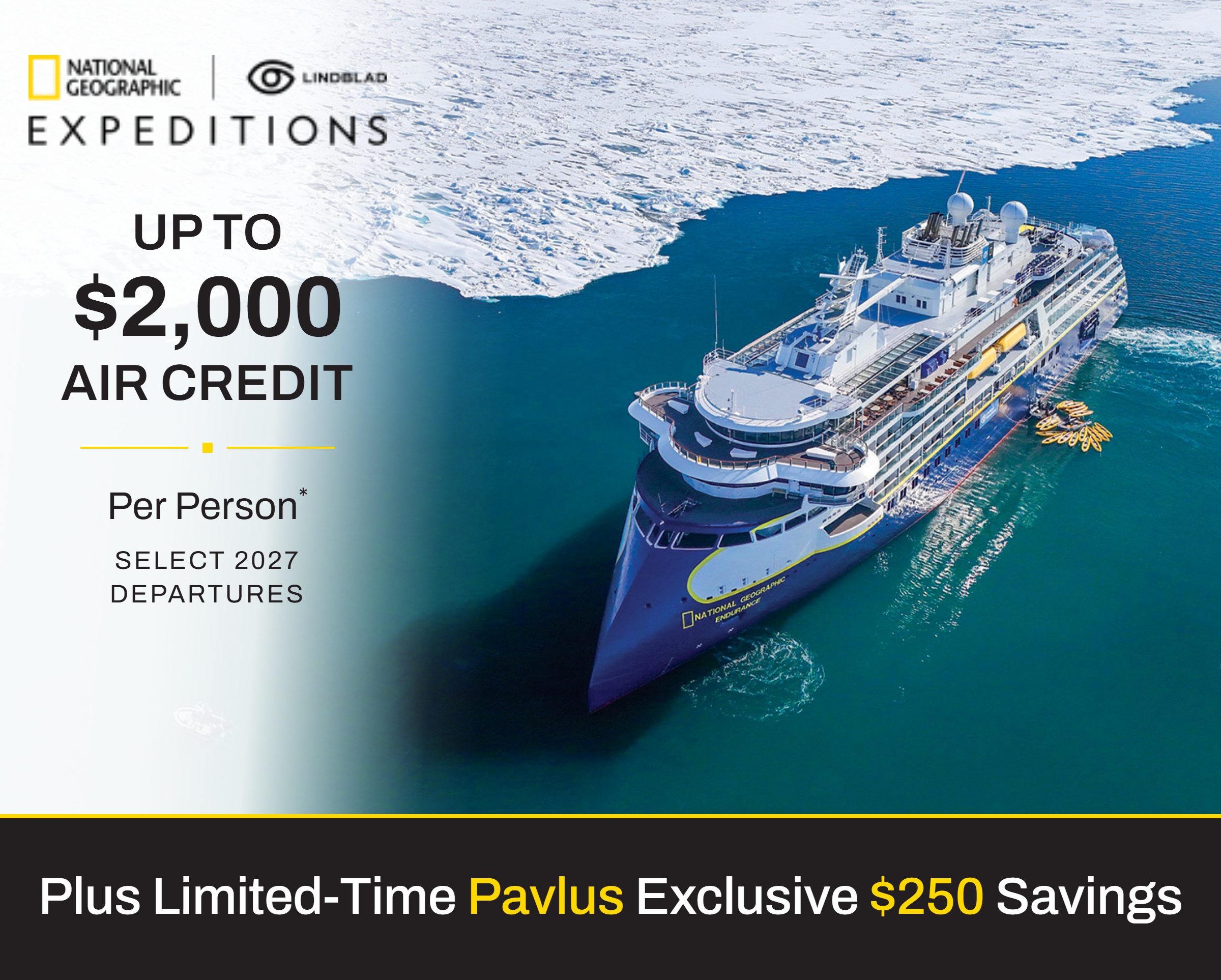 National Geographic-Lindblad Expeditions &mdash; Up to $2,000 Per Person Air Credit on Select 2027 Expeditions &mdash; Plus $250 Per Booking Pavlus Exclusive Savings