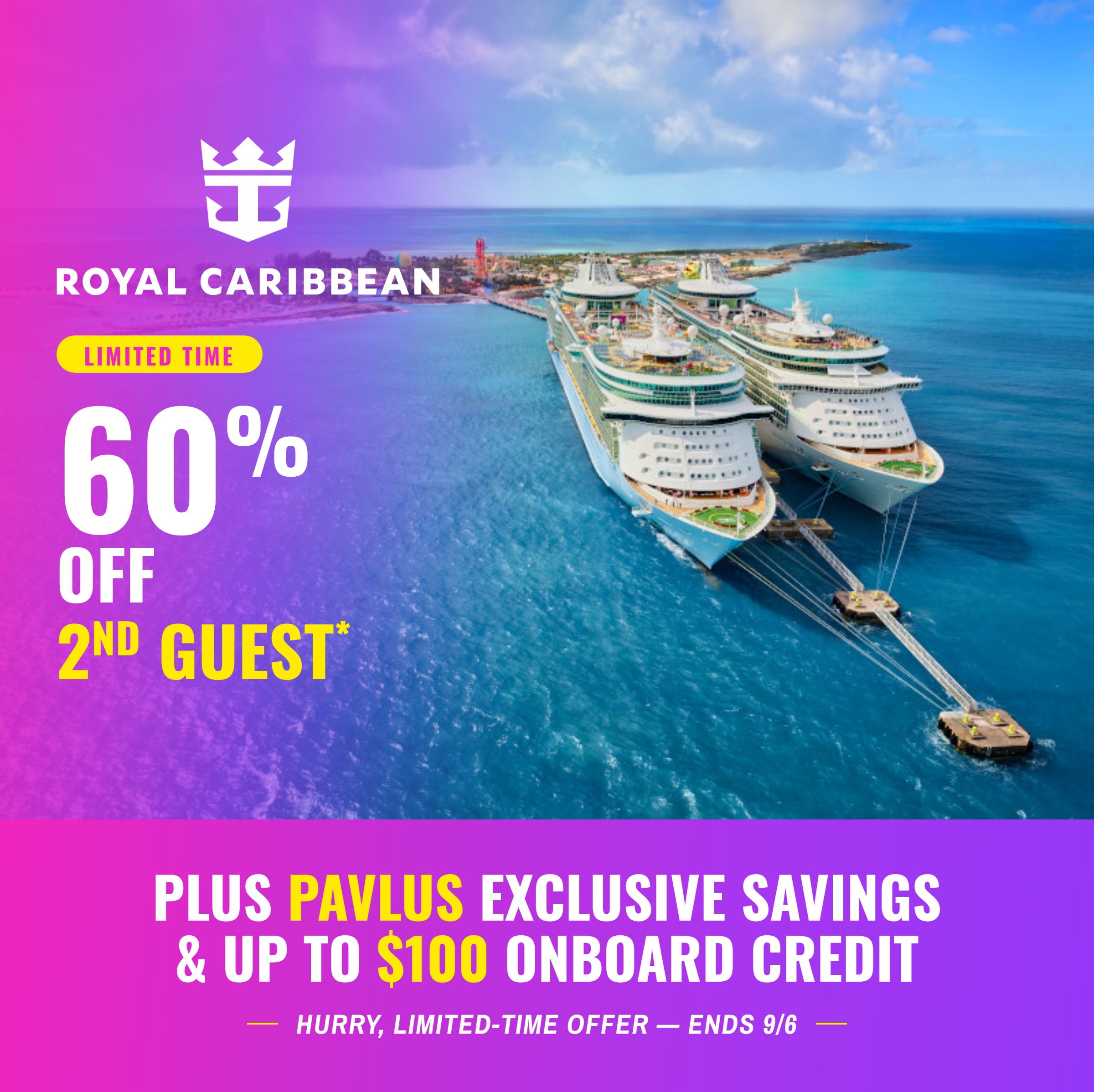 Royal Caribbean The Ultimate Summer Score &mdash; 3rd and 4th guests sail free in 2027 plus 60% off your second guest &mdash; plus Pavlus Exclusive Savings