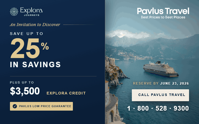 Explora Journeys &mdash; An Invitation to Discover &mdash; Pavlus Travel