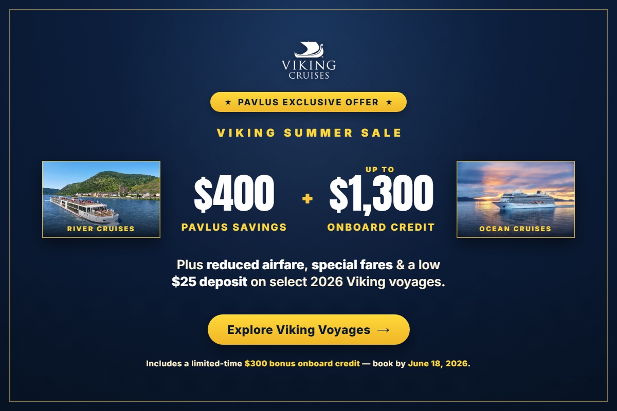 Viking Summer Sale - FREE and Reduced International Airfare, Up to 30% Off Ocean voyages and a $25 Deposit on select 2026-2027 Viking River and Ocean sailings. Expires June 30. Plus extra Pavlus onboard credit. No service fees ever.